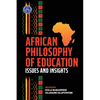 African Philosophy of Education: Issues and Insights - Paperback