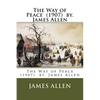 The Way of Peace (1907) by. James Allen - Paperback