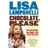 Chocolate, Please: My Adventures in Food, Fat, and Freaks - Paperback