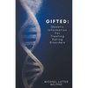 Gifted: Genetic Information For Treating Eating Disorders - Paperback