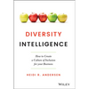 Diversity Intelligence: How to Create a Culture of Inclusion for Your Business - Hardcover
