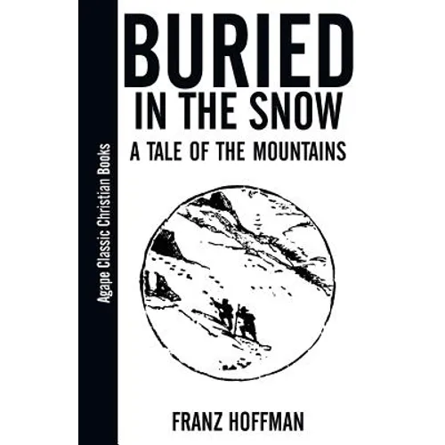 Buried in the Snow: A Tale of the Mountains - Paperback