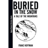 Buried in the Snow: A Tale of the Mountains - Paperback