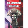 The Accidental President: An Intergalactic Guide to Homo Sapiens - Paperback