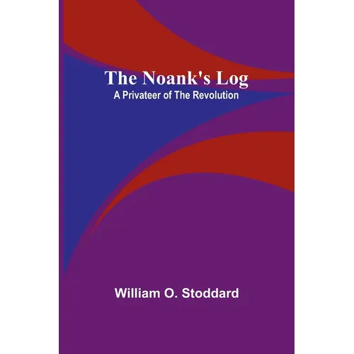 The Noank's Log: A Privateer of the Revolution - Paperback