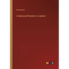 A Spring and Summer in Lapland - Paperback