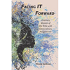 Facing IT Forward: Ordinary Women of the Bible with Extraordinary Assignments - Paperback