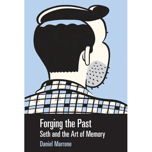 Forging the Past: Seth and the Art of Memory - Paperback