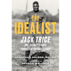 The Idealist: Jack Trice and the Battle for a Forgotten Football Legacy - Hardcover