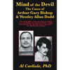 The Mind of the Devil: The Cases of Arthur Gary Bishop and Westley Allan Dodd - Paperback