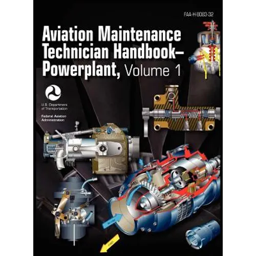 Aviation Maintenance Technician Handbook - Powerplant. Volume 1 (FAA-H-8083-32) - Hardcover