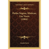 Perlas Negras, Misticas, Las Voces (1904) - Paperback