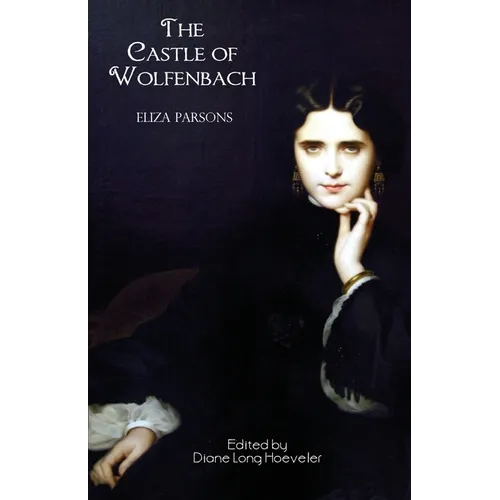 The Castle of Wolfenbach (Jane Austen Northanger Abbey Horrid Novels) - Paperback