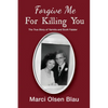 Forgive Me For Killing You: The true story of Yarmila and Scott Falater - Paperback