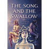 The Song and the Swallow: Authenticity and Love - Hardcover