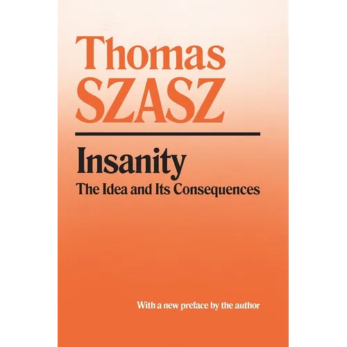 Insanity: The Idea and Its Consequences - Paperback