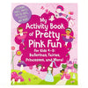 My Activity Book of Pretty Pink Fun - Paperback