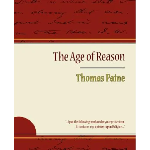 The Age of Reason - Thomas Paine - Paperback
