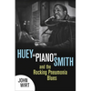 Huey Piano Smith and the Rocking Pneumonia Blues - Paperback