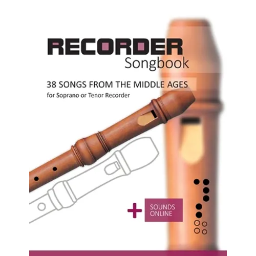 Recorder Songbook - 38 Songs from the Middle Ages: + Sounds Online - Paperback
