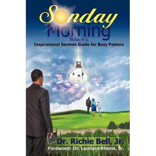 Sunday Morning Volume 1: Inspirational Sermon Guide for Busy Pastors - Paperback