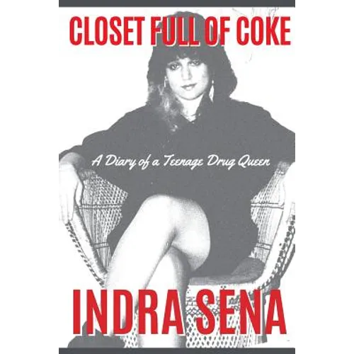 Closet Full of Coke: A Diary of a Teenage Drug Queen - Paperback