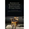 American Elementary Education: The Problem with American Elementary Education and What Parents Can Do About It - Paperback