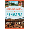 Lost Attractions of Alabama - Paperback