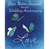 Loves Notes Journal for our Wedding Anniversary: A Wedding Anniversary Journal (Full Color) - Paperback