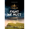 Fight We Must - Paperback