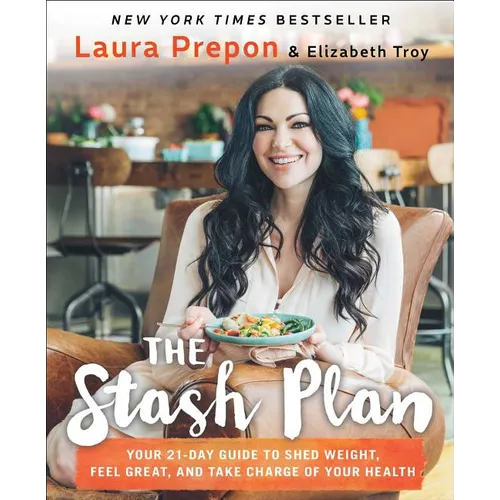 Stash Plan: Your 21-Day Guide to Shed Weight, Feel Great, and Take Charge of Your Health - Paperback