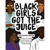 Black Girls Got the Juice: Coloring Book - Paperback