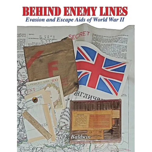Behind Enemy Lines: Evasion and Escape Aids of World War II - Paperback
