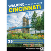Walking Cincinnati: 35 Walking Tours Exploring Historic Neighborhoods, Stunning Riverfront Quarters, and Hidden Treasures in the Queen City - Paperback
