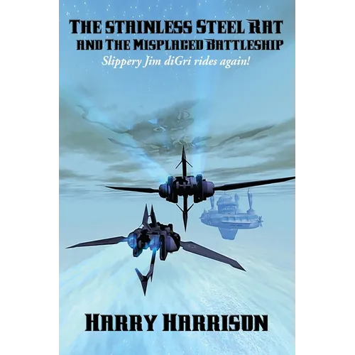 The stainless Steel Rat and The Misplaced Battleship: A Positronic Book - Paperback