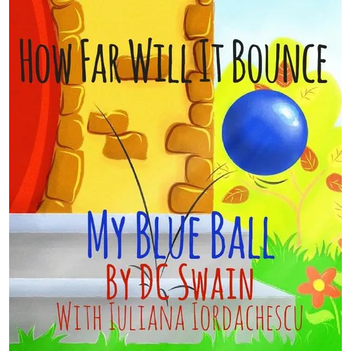 How Far Will It Bounce?: My Blue Ball - Hardcover