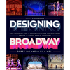 Designing Broadway: How Derek McLane and Other Acclaimed Set Designers Create the Visual World of Theatre - Hardcover