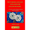 The Turkish Language Explained for English Speakers: A Treatise on the Turkish Language and its Grammar - Paperback