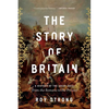 The Story of Britain: A History of the Great Ages: From the Romans to the Present - Paperback