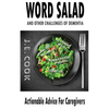 Word Salad: And Other Challenges of Dementia: Actionable Advice For Caregivers - Paperback
