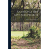 Richmond, Her Past And Present - Paperback