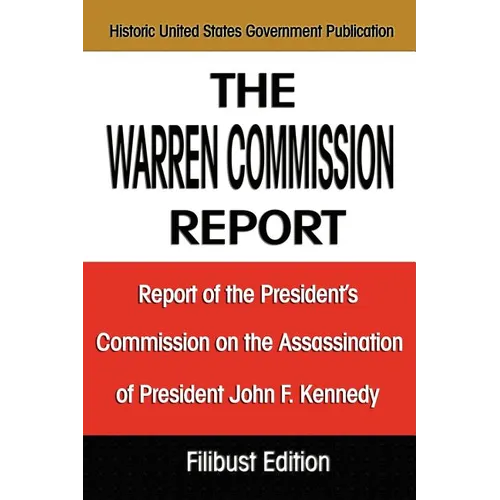 The Warren Commission Report: Report of the President's Commission on the Assassination of President John F. Kennedy - Paperback