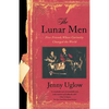 The Lunar Men: Five Friends Whose Curiosity Changed the World - Paperback