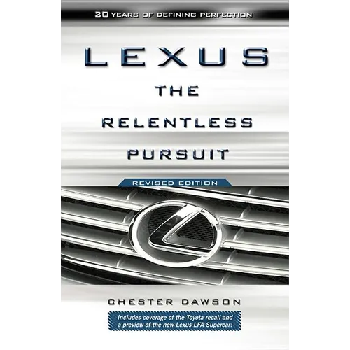 Lexus: The Relentless Pursuit - Paperback