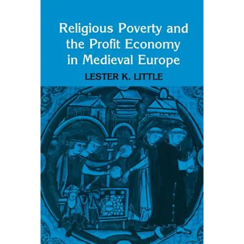 Religious Poverty and the Profit Economy in Medieval Europe - Paperback
