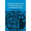 Religious Poverty and the Profit Economy in Medieval Europe - Paperback
