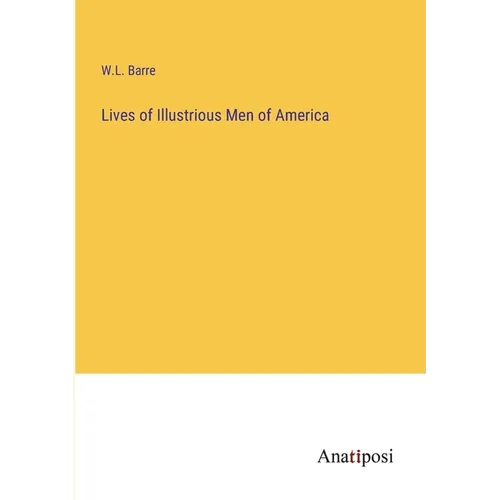 Lives of Illustrious Men of America - Paperback