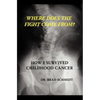 Where Does the Fight Come From? How I Survived Childhood Cancer - Paperback