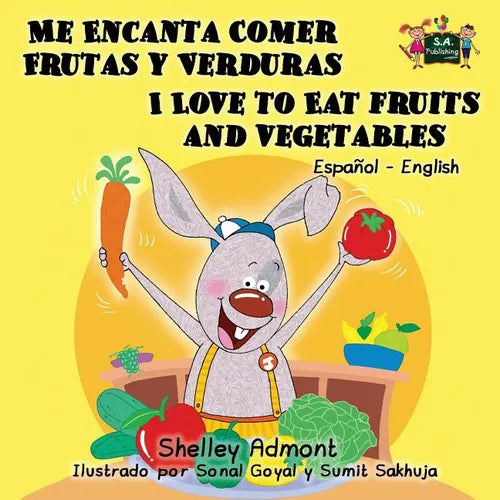 Me Encanta Comer Frutas y Verduras - I Love to Eat Fruits and Vegetables: Spanish English Bilingual Edition - Paperback