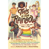 This Is Our Rainbow: 16 Stories of Her, Him, Them, and Us - Paperback
